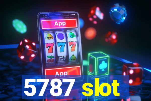 5787 slot